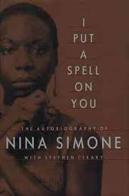Cover of Nina Simone's Autobiography I Put a Spell On You